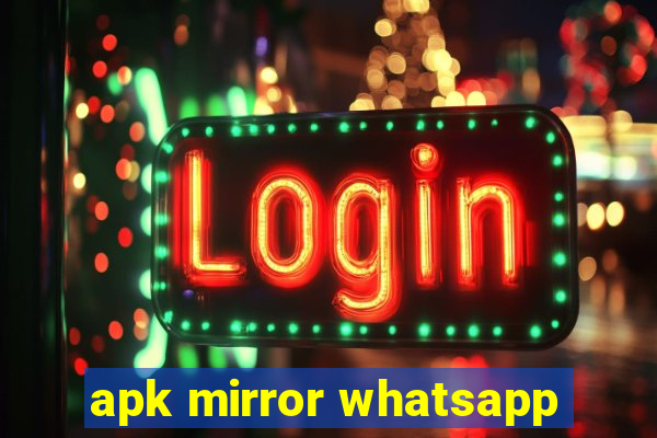 apk mirror whatsapp